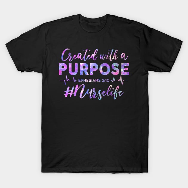 Created With A Purpose Ephesians #Nurselife T-Shirt by Pelman